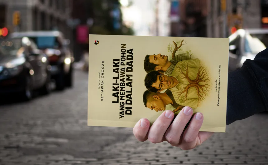 Novel Laki-laki yang Membawa Pohon di Dalam Dada karya Setiawan Chogah